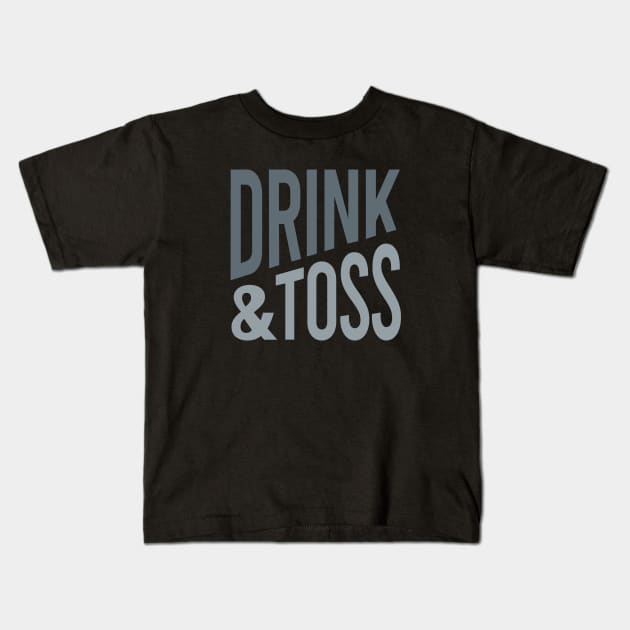 Cornhole Saying Drink & Toss Kids T-Shirt by whyitsme